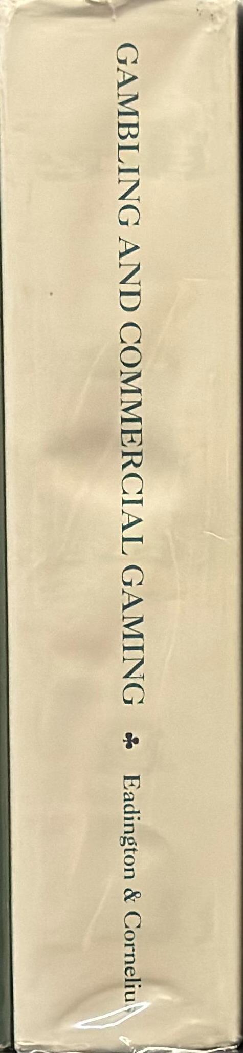 Gambling and commercial gaming : essays in business, economics, philosophy and science spine