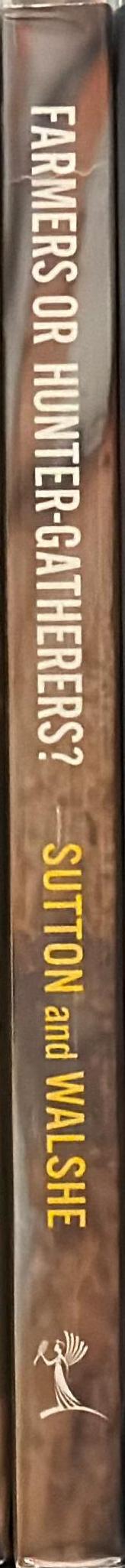 Farmers or hunter-gatherers? : the Dark Emu debate / Peter Sutton and Keryn Walshe spine