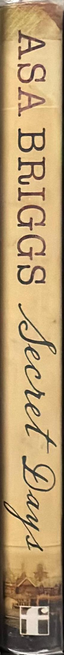 Secret days : codebreaking in Bletchley Park / Asa Briggs spine