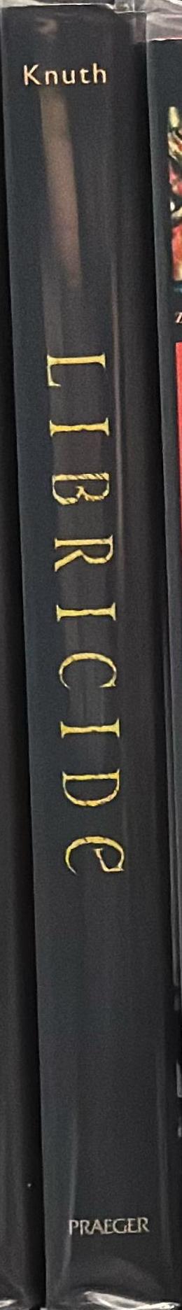 Libricide : the regime-sponsored destruction of books and libraries in the Twentieth Century spine