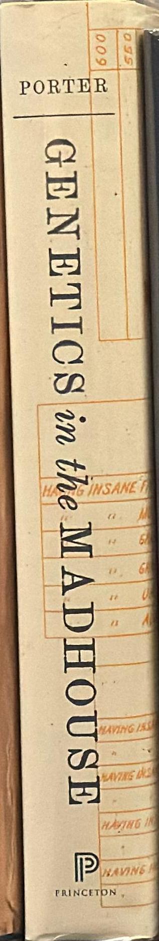 Genetics in the madhouse : the unknown history of human heredity / Theodore M. Porter spine