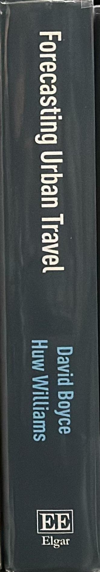 Forecasting urban travel : past, present and future / David Boyce ; Huw Williams spine