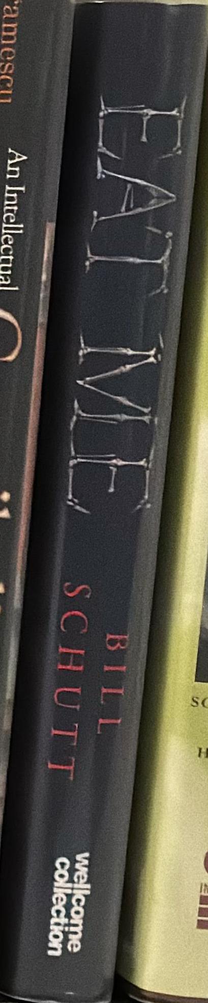 Eat me : a natural and unnatural history of cannibalism / Bill Schutt spine