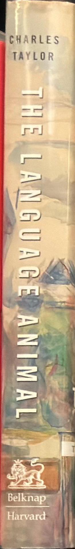 The language animal : the full shape of the human linguistic capacity / Charles Taylor spine