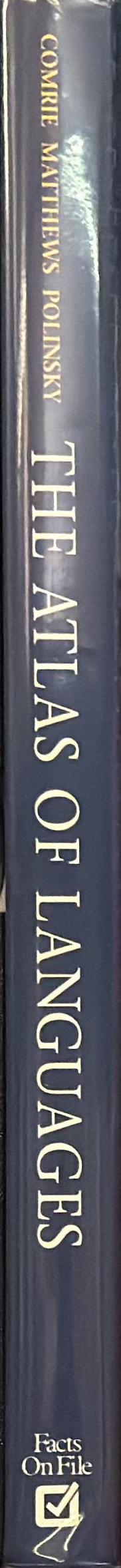 The atlas of languages : the origin and development of languages throughout the world / [edited by] Bernard Comrie, Stephen Matthews, and Maria Polinsky spine