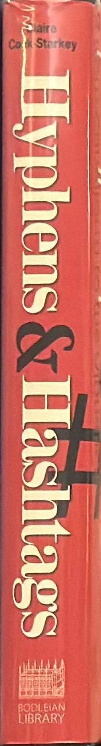 Hyphens & hashtags* : *the stories behind the symbols on our keyboard / Claire Cock-Starkey spine