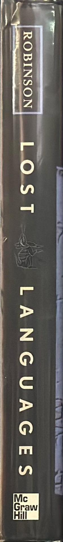 Lost languages : the enigma of the world's undeciphered scripts / Andrew Robinson spine