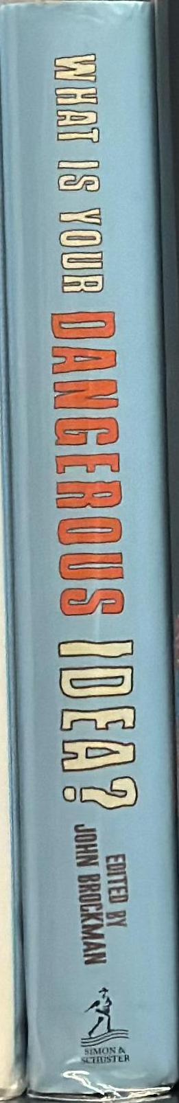 What is your dangerous idea? : today's leading thinkers on the unthinkable spine