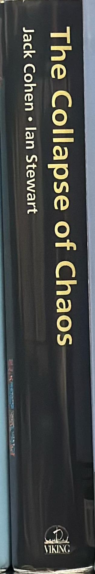 The collapse of chaos : discovering simplicity in a complex world / Jack Cohen, and Ian Stewart spine