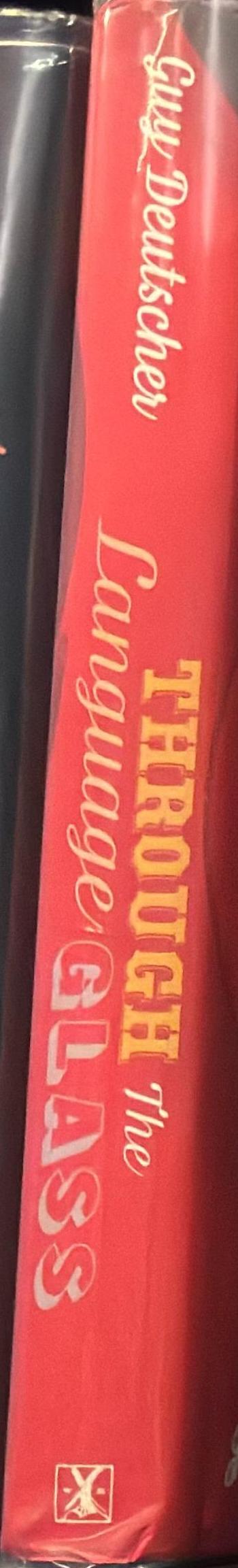 Through the language glass : how words colour your world / Guy Deutscher spine