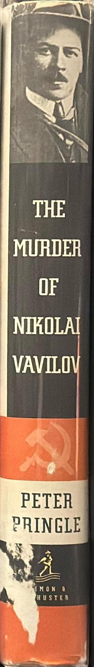 The murder of Nikolai Vavilov : the story of Stalin's persecution of one of the great scientists of the Twentieth Century / Peter Pringle spine