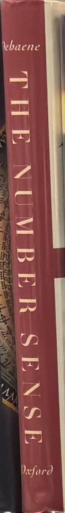 The number sense : how the mind creates mathematics spine