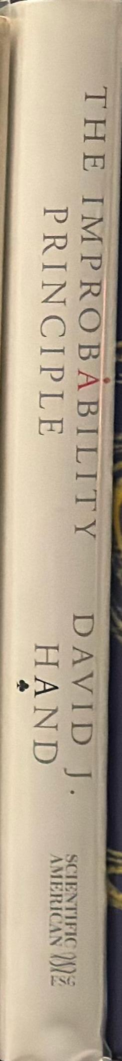 The improbability principle : why coincidences, miracles, and rare events happen every day spine