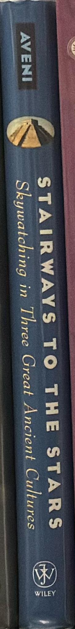 Stairways to the stars : skywatching in three great ancient cultures / Anthony Aveni spine