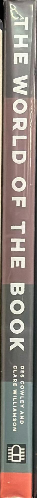 The world of the book / Des Cowley and Clare Williamson spine
