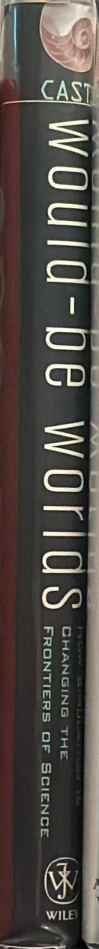 Would-be worlds : how simulation is changing the frontiers of science spine