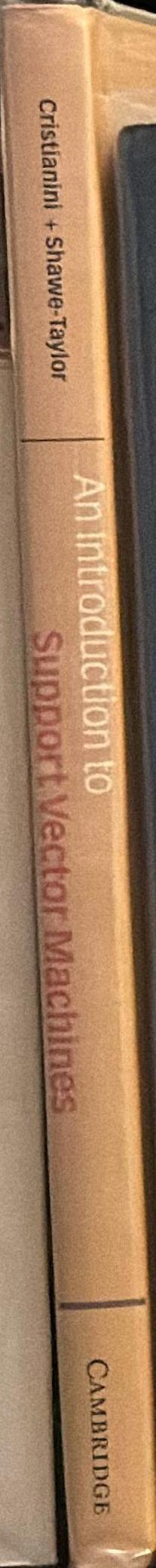 An introduction to support vector machines and other kernel-based learning methods / Nello Cristianini ; and John Shawe-Taylor spine