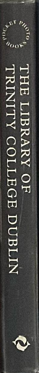 The Library of Trinity College Dublin / Harry Cory Wright ; introduction by Helen Shenton spine