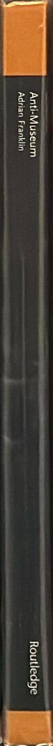 Anti-museum / Adrian Franklin spine