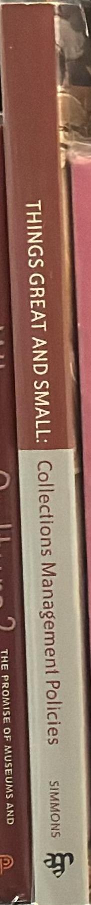 Things great and small : collections management policies spine