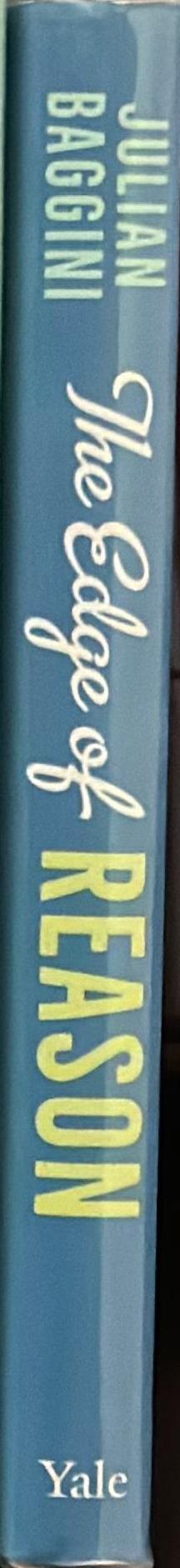 The edge of reason : a rational skeptic in an irrational world / Julian Baggini spine