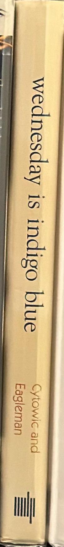 Wednesday is indigo blue : discovering the brain of synesthesia / Richard E. Cytowic, M.D., and David M. Eagleman, Ph.D. spine