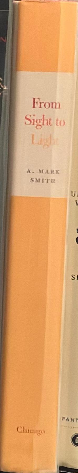 From sight to light : the passage from ancient to modern optics / A. Mark Smith spine