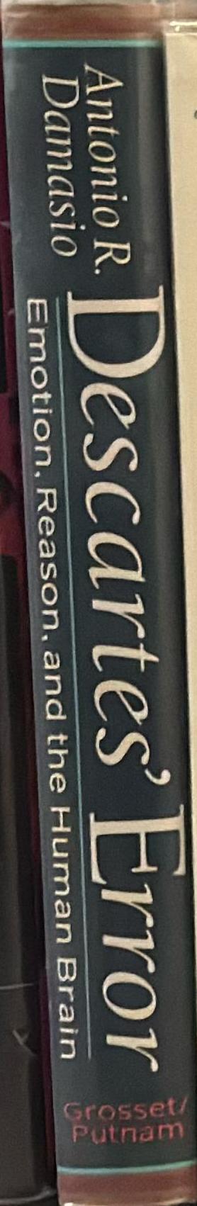Descartes' error : emotion, reason and the human brain spine