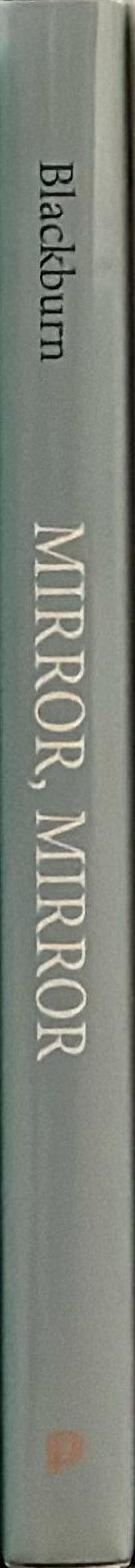 Mirror, mirror : the uses and abuses of self-love / Simon Blackburn spine