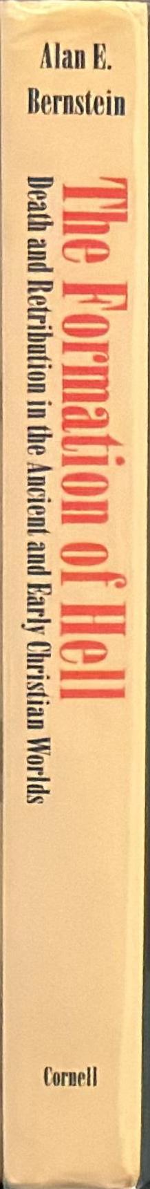 The formation of hell : death and retribution in the ancient and early Christian worlds spine