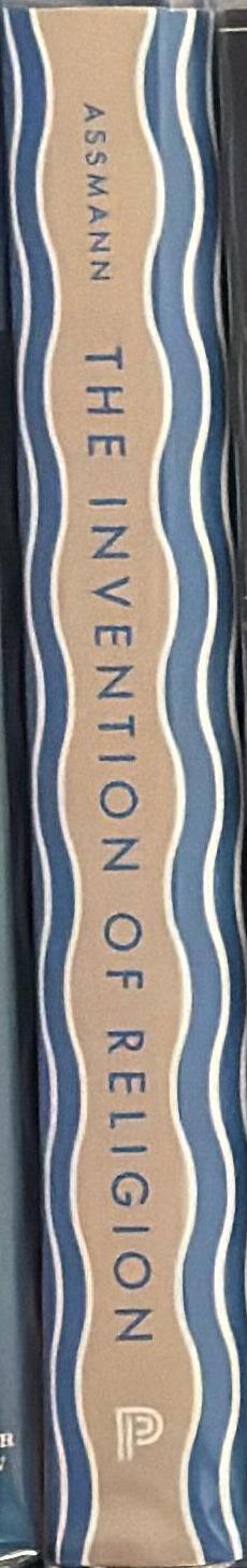 The invention of religion : faith and covenant in the Book of Exodus / Jan Assmann ; translated by Robert Savage spine