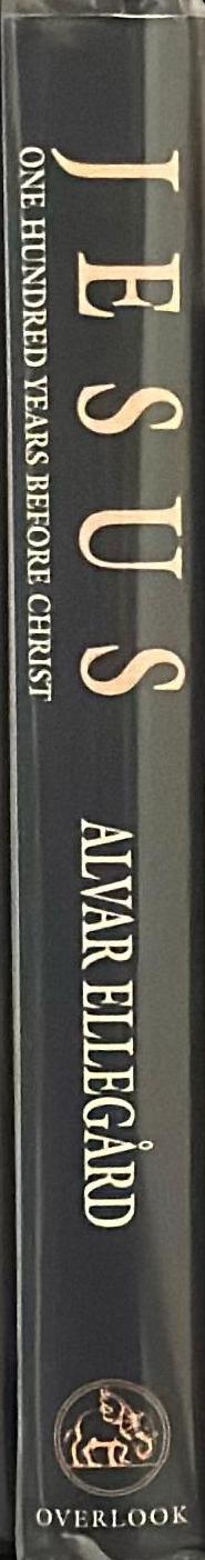 Jesus - one hundred years before Christ : a study in creative mythology spine