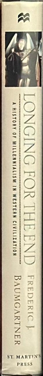 Longing for the end : a history of Millennialism in Western Civilization spine