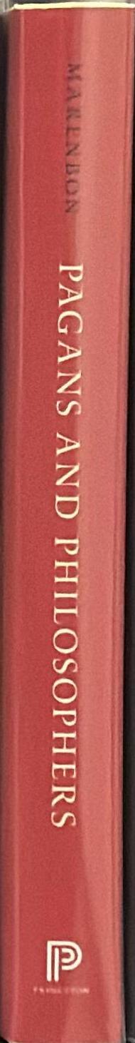Pagans and philosophers : the problem of paganism from Augustine to Leibniz / John Marenbon spine
