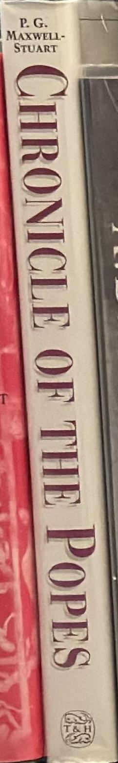 Chronicle of the Popes : the reign-by-reign record of the Papacy from St Peter to the present spine