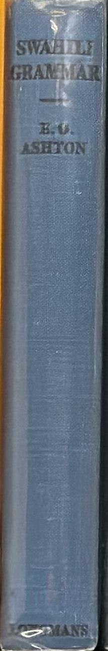 Swahili grammar : including intonation / by E. O. Ashton spine