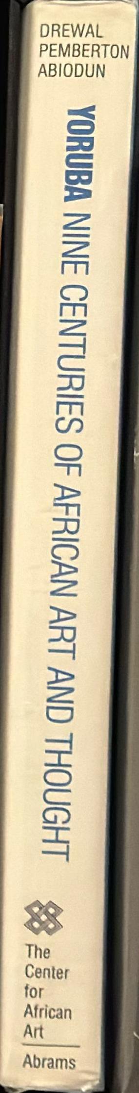Yoruba : nine centuries of African art and thought / Henry Drewal with John Pemberton & Rowland Abiodun spine