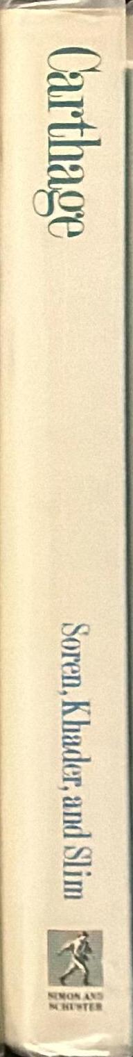 Carthage : uncovering the mysteries and splendors of ancient Tunisia / David Soren,  Aicha Ben Abed Ben Khader and Heidi Slim spine