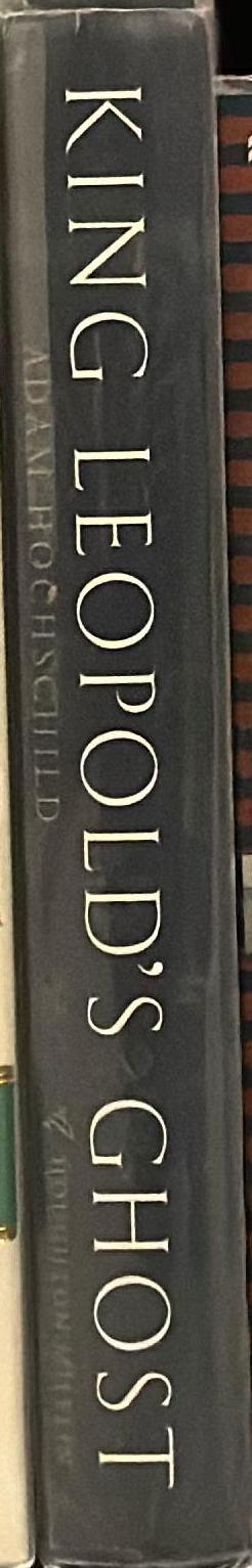 King Leopold's ghost : a story of greed, terror, and heroism in colonial Africa / Adam Hochschild spine