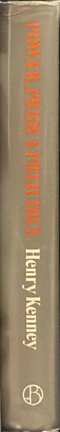 Power, pride and prejudice : they years of Afrikaner Nationalist rule in South Africa / Henry Kenney spine