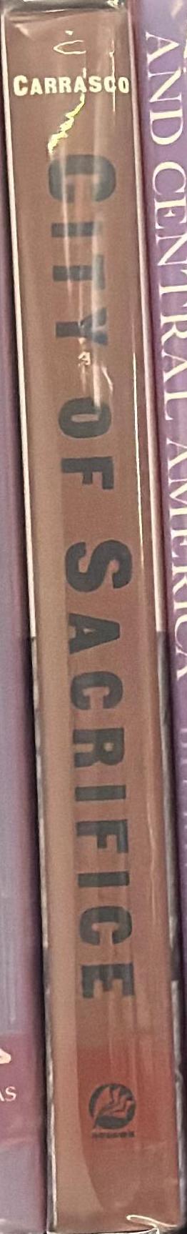 City of sacrifice : the Aztec empire and the role of violence in civilization / David Carrasco spine