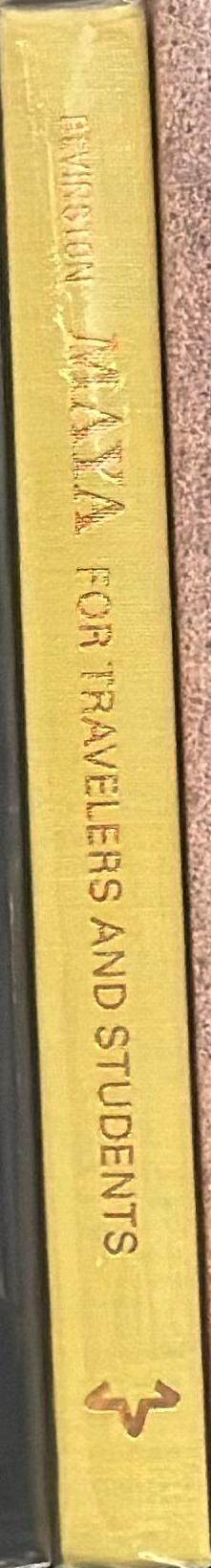 Maya for travellers and students : a guide to language and culture in Yucatan / Gary Bevington spine