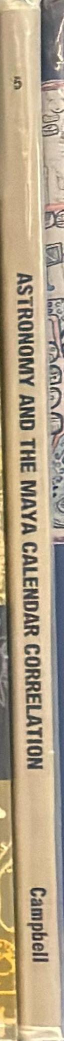 Astronomy and the Maya calendar correlation / Paul Douglas Campbell spine