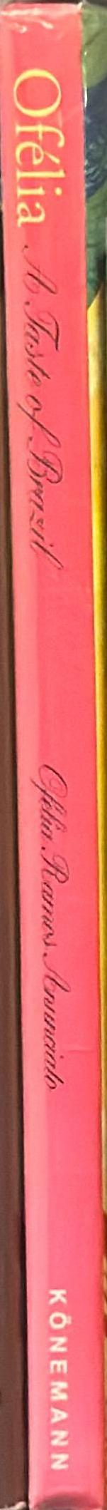 Ofelia : a taste of Brazil / presented Josimar Melo / photography by Sergio Pagano ; designed by Victor Burton spine