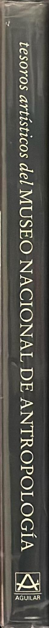 Tesoros artisticos del Museo Nacional de Antropologia / Felipe Solís spine