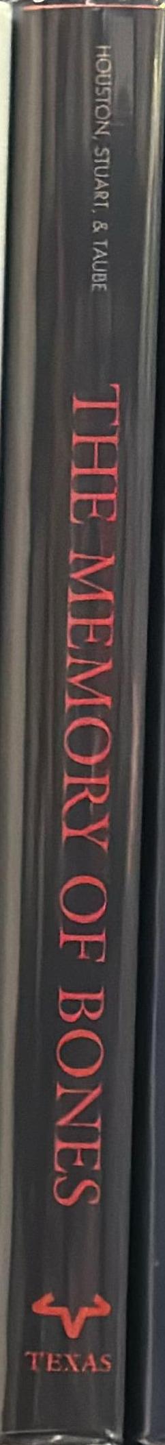 The memory of bones : body, being and experience among the Classic Maya / Stephen Houston, David Stuart & Karl Taube spine