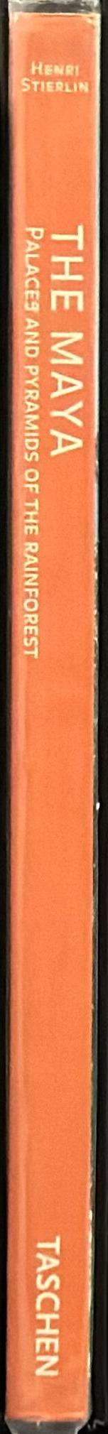 The Maya : palaces and pyramids of the rainforest / Henri Stierlin ; photography by Anne and Henri Stierlin ; translated by Suzanne Bosman spine