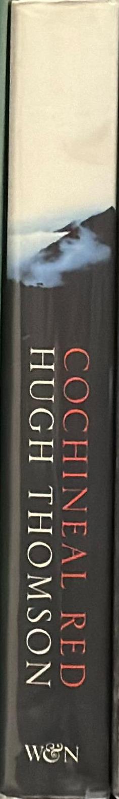 Cochineal red : travels through ancient Peru / Hugh Thomson spine