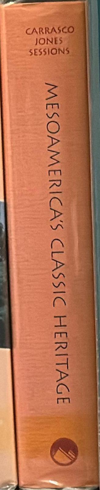 Mesoamerica's classic heritage : from Teotihuacan to the Aztecs spine