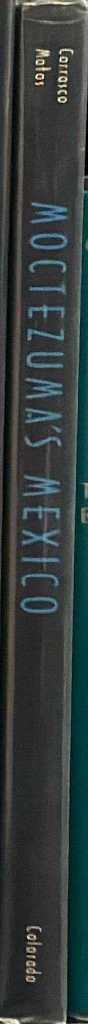 Moctezuma's Mexico : visions of the Aztec world spine